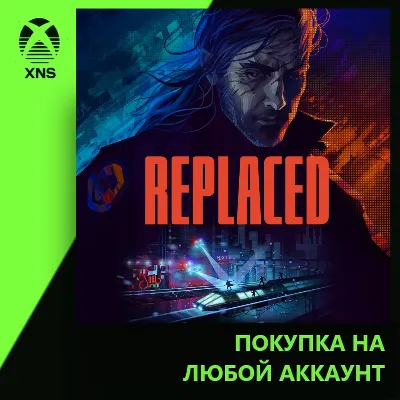 REPLACED Xbox+PC | Любой аккаунт
