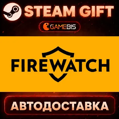 Firewatch — Steam Gift | СТИМ ГИФТ | АВТОДОСТАВКА