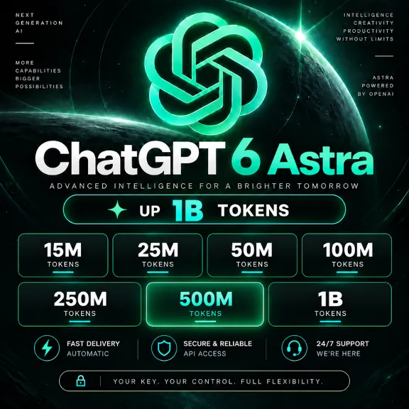 API KEY ChatGPT 6 Astra/Sol/Luna • 5.6 • 5.5 | UP TO 1B TOKENS |INSTANT DELIVERY 24/7