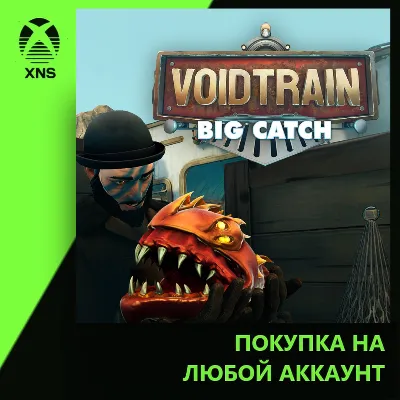 Купить Voidtrain - Big Catch Xbox+PC | Любой аккаунт | Выбор издания